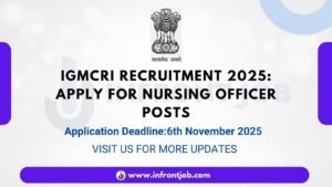 IGMCRI Nursing Officer Recruitment 2025 – Apply for 226 Vacancies